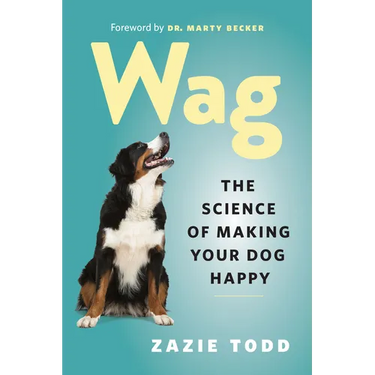 Wag: The Science of Making Your Dog Happy