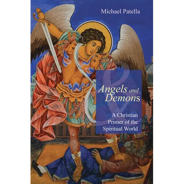 Angels and Demons: A Christian Primer of the Spiritual World