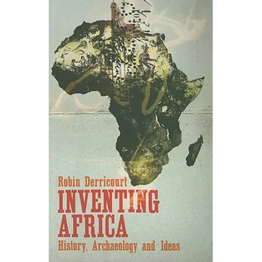 Inventing Africa: History, Archaeology and Ideas