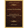 Lectures On Preaching: Delivered Before The Theological Department Of Yale College