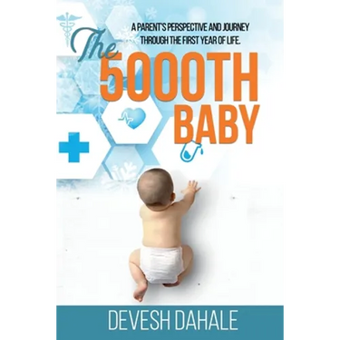 The 5000th Baby: A Parent's Perspective and Journey through the First Year of Life