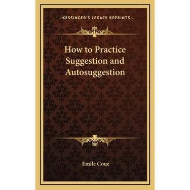 How to Practice Suggestion and Autosuggestion