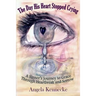 The Day His Heart Stopped Crying: A Sinner's Journey to Grace Through Heartbreak and Sorrow