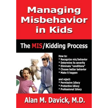 Managing Misbehavior in Kids: The Miskidding(r) Process