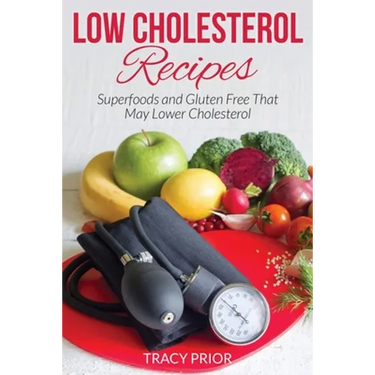 Low Cholesterol Recipes: Superfoods and Gluten Free That May Lower Cholesterol