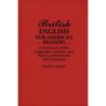 British English for American Readers: A Dictionary of the Language, Customs, and Places of British Life and Literature