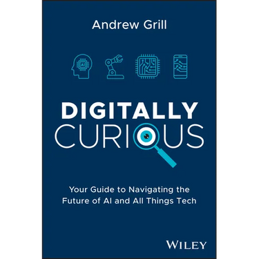 Digitally Curious: Your Guide to Navigating the Future of AI and All Things Tech