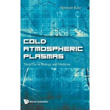 Cold Atmospheric Plasmas: Their Use in Biology and Medicine