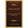 Captains of the Host: A History of the Seventh Day Adventists V1