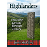 Highlanders: Unlocking Identity Through History