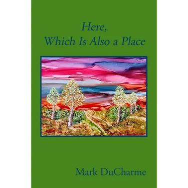 Here, Which Is Also a Place