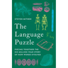 The Language Puzzle: Piecing Together the Six-Million-Year Story of How Words Evolved