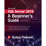 Microsoft SQL Server 2019: A Beginner's Guide, Seventh Edition