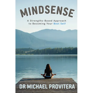 Mindsense: A Strengths-Based Approach to Becoming Your Best Self
