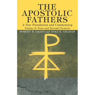 The Apostolic Fathers, A New Translation and Commentary, Volume II
