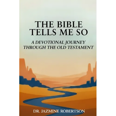 The Bible Tells Me So: A Devotional Journey through the Old Testament
