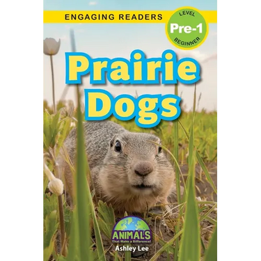 Prairie Dogs: Animals That Make a Difference! (Engaging Readers, Level Pre-1)