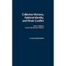 Collective Memory, National Identity, and Ethnic Conflict: Greece, Bulgaria, and the Macedonian Question