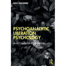 Psychoanalytic Liberation Psychology: Anti-Capitalist Approaches