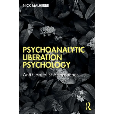 Psychoanalytic Liberation Psychology: Anti-Capitalist Approaches