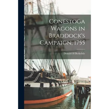 Conestoga Wagons in Braddock's Campaign, 1755