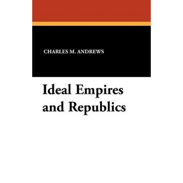 Ideal Empires and Republics