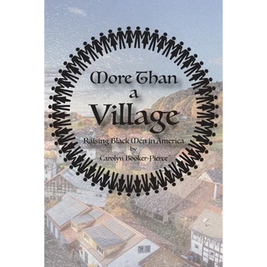 More Than A Village: Raising Black Men in America