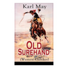 Old Surehand (Western-Klassiker): Alle 3 Bände