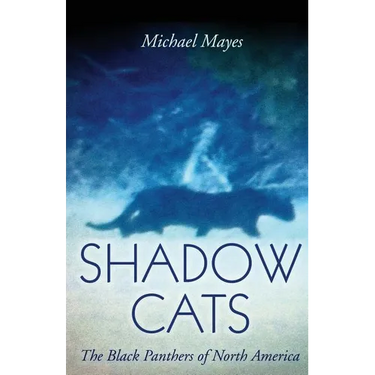 Shadow Cats: The Black Panthers of North America