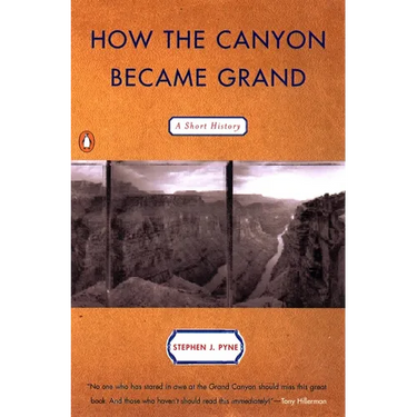 How the Canyon Became Grand: A Short History