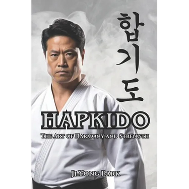 Hapkido: The Art of Harmony and Strength