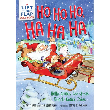 Ho Ho Ho, Ha Ha Ha: Holly-Arious Christmas Knock-Knock Jokes