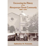 Uncovering the History of the Albuquerque Greek Community, 1880-1952