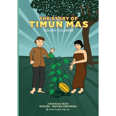 The Story of Timun Mas (Golden Cucumber): English Indonesian Bilingual Book