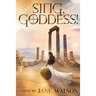 Sing, Goddess!: A YA Anthology of Greek Myth Retellings