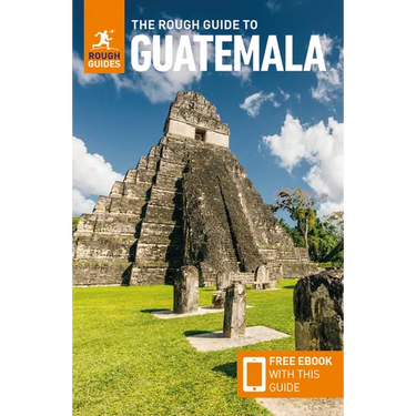The Rough Guide to Guatemala: Travel Guide with eBook