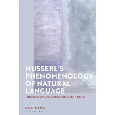 Husserl's Phenomenology of Natural Language: Intersubjectivity and Communality in the Nachlass