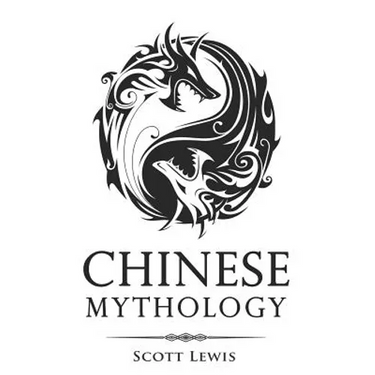 Chinese Mythology: Classic Stories of Chinese Myths, Gods, Goddesses, Heroes, and Monsters