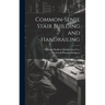 Common-Sense Stair Building and Handrailing