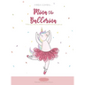 Mina the ballerina: Follow your dreams, believe in yourself and never give up.