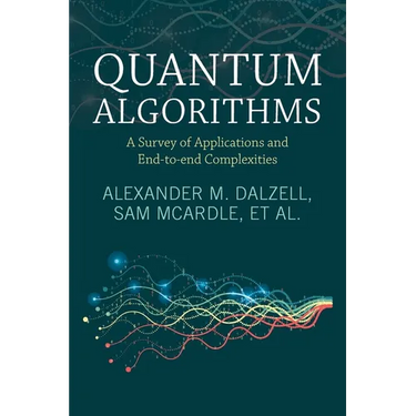 Quantum Algorithms: A Survey of Applications and End-To-End Complexities