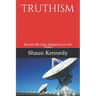 Truthism: Because My Only Allegiance is to the Truth