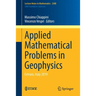 Applied Mathematical Problems in Geophysics: Cetraro, Italy 2019