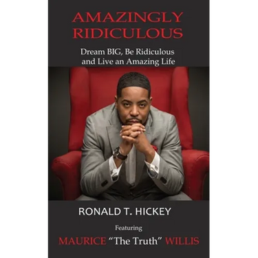 Amazingly Ridiculous: Dream BIG, Be Ridiculous and Live an Amazing Life