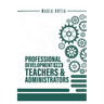 Professional Development for Teachers and Administrators