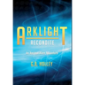 ARKLIGHT Recondite: An Ancient Alien Adventure