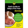 Dad's Guide to Baby's First Year for Dummies