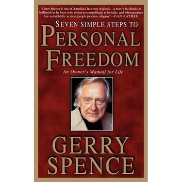 Seven Simple Steps to Personal Freedom: An Owner's Manual for Life