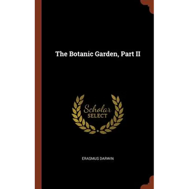 The Botanic Garden, Part II