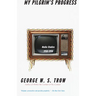 My Pilgrim's Progress: Media Studies, 1950-1998